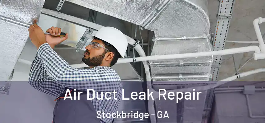  Air Duct Leak Repair Stockbridge - GA