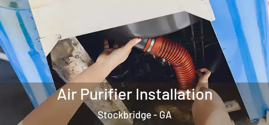 Air Purifier Installation Stockbridge - GA