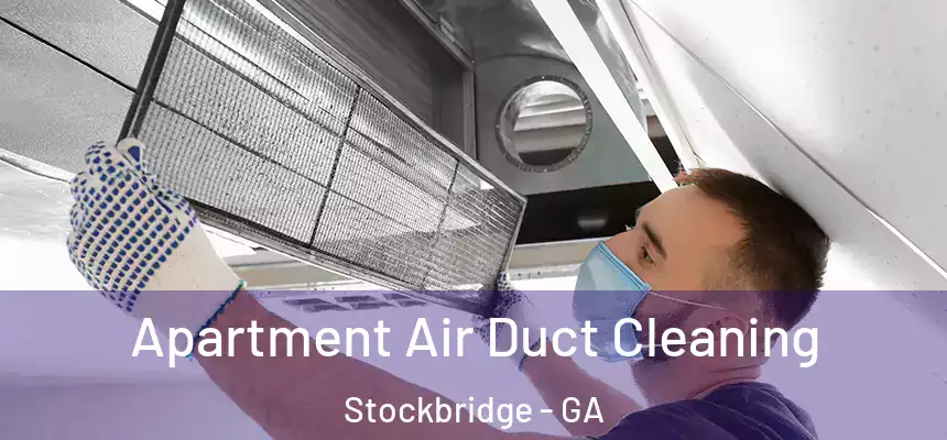 Apartment Air Duct Cleaning Stockbridge - GA