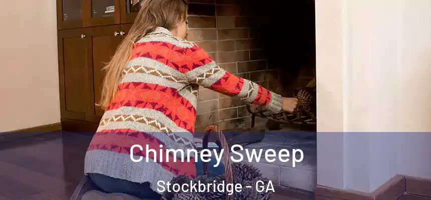  Chimney Sweep Stockbridge - GA
