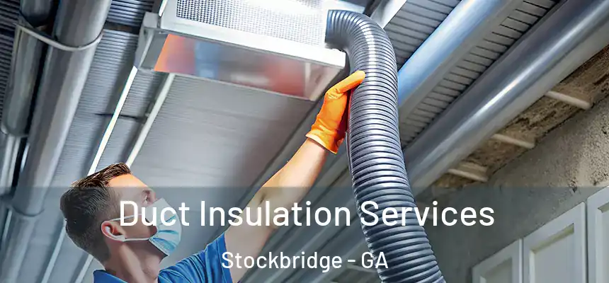 Duct Insulation Services Stockbridge - GA