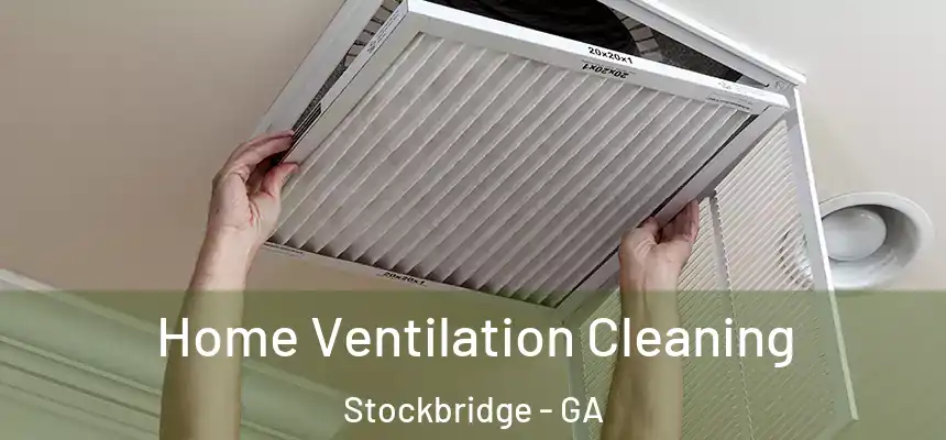 Home Ventilation Cleaning Stockbridge - GA