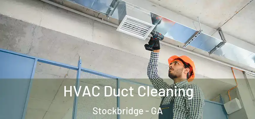  HVAC Duct Cleaning Stockbridge - GA