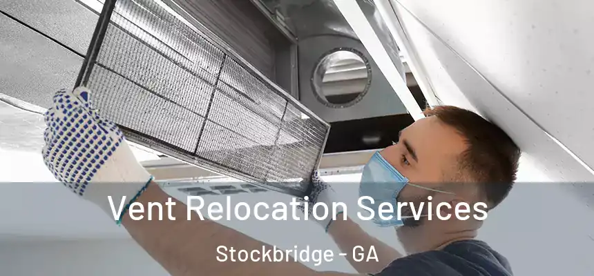  Vent Relocation Services Stockbridge - GA